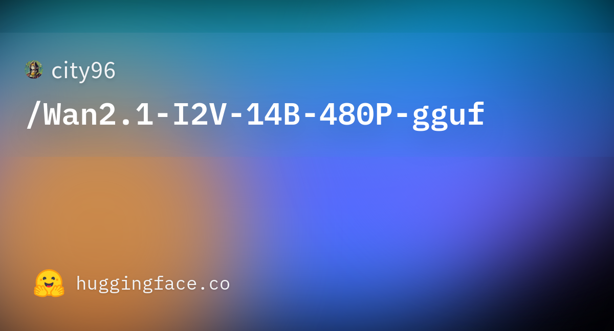 Wan2 1 i2v 14b 480p q8 0 gguf city96 wan2 1 i2v 14b 480p gguf at main