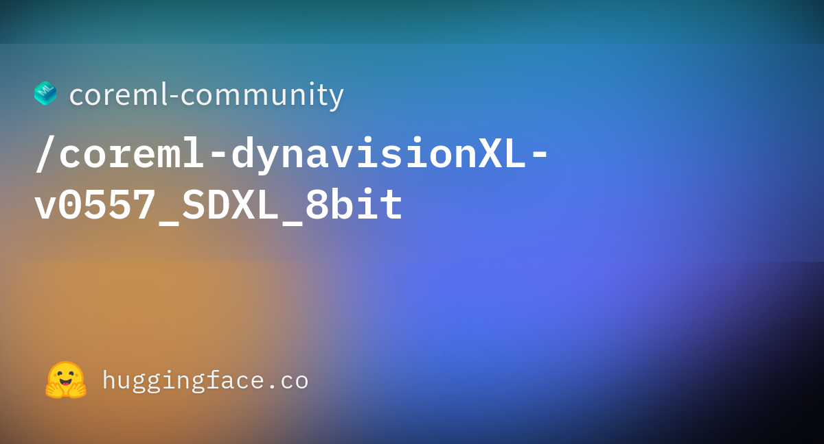 coreml-community/coreml-dynavisionXL-v0557_SDXL_8bit · Hugging Face