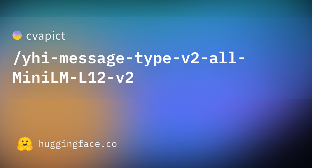 cvapict/yhi-message-type-v2-all-MiniLM-L12-v2 · Hugging Face