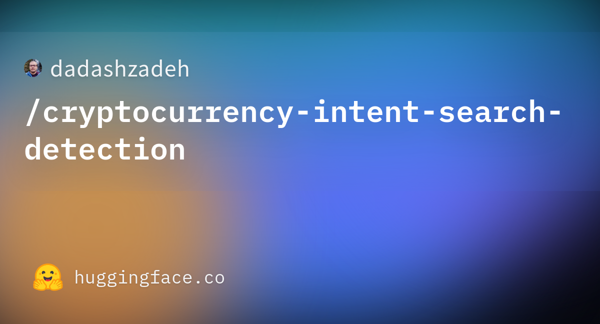 dadashzadeh/cryptocurrency-intent-search-detection · Hugging Face