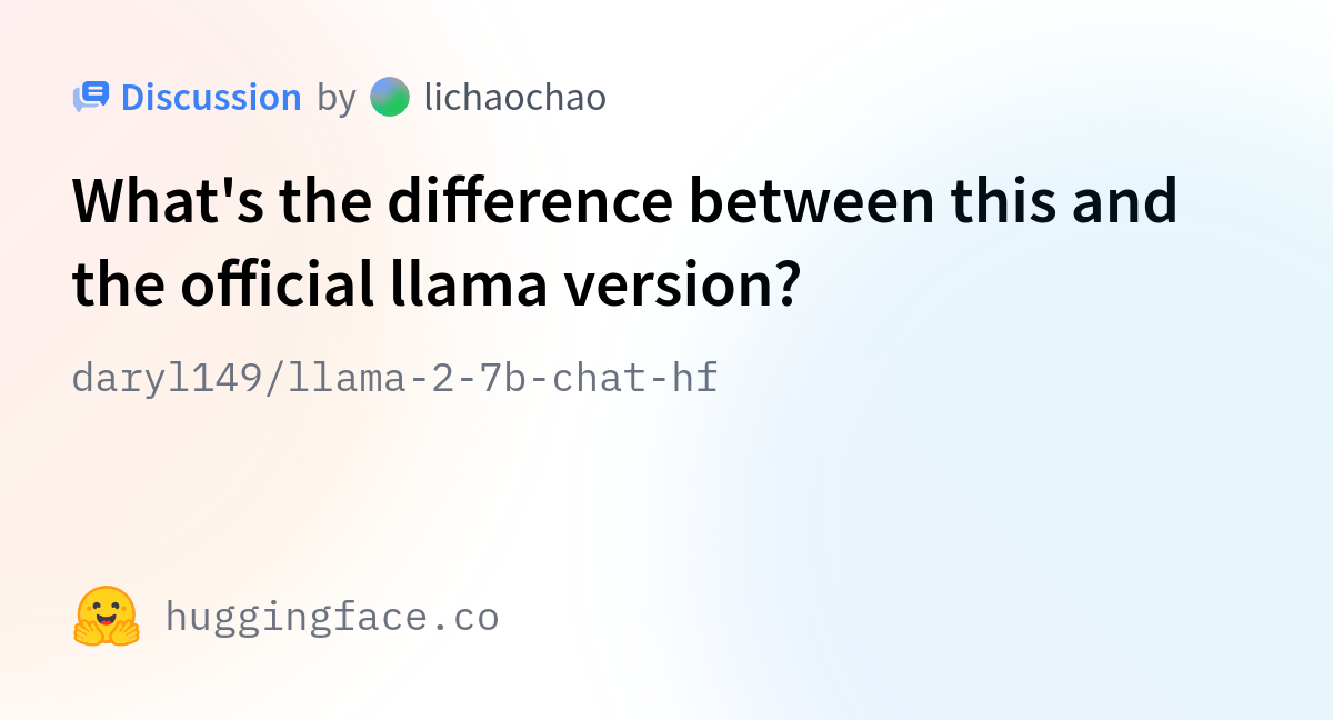 Daryl149/llama-2-7b-chat-hf · What's The Difference Between This And ...