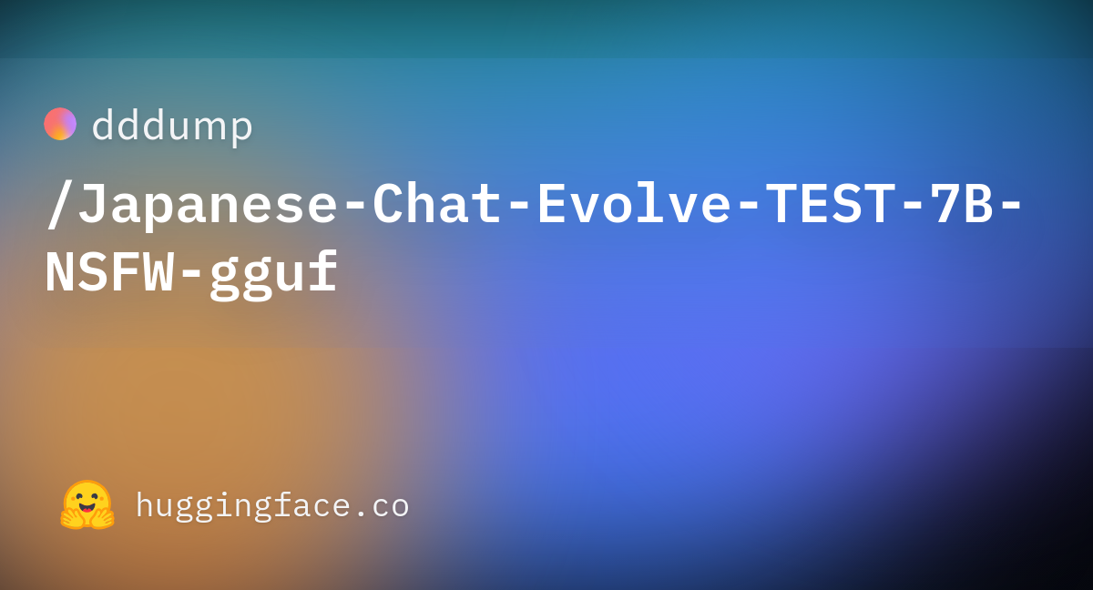 Dddump/Japanese-Chat-Evolve-TEST-7B-NSFW-gguf At Main