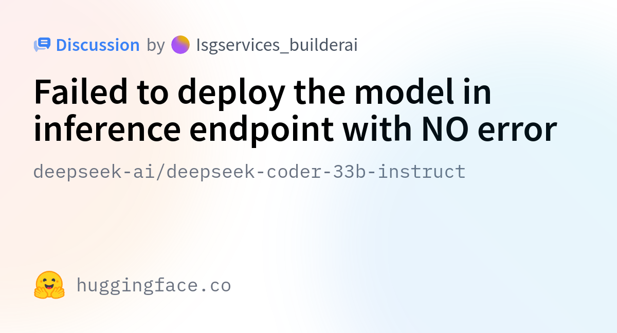 deepseek-ai/deepseek-coder-33b-instruct · Failed to deploy the model in ...