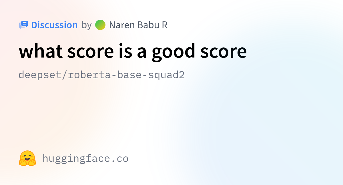 deepset-roberta-base-squad2-what-score-is-a-good-score