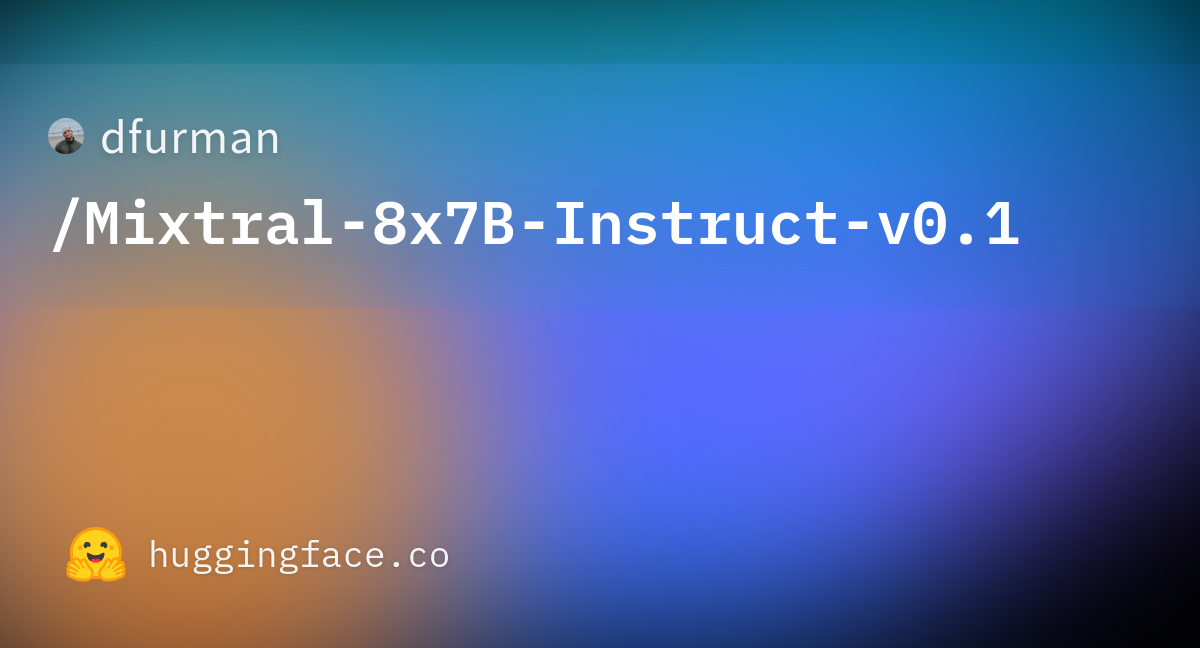 Dfurman/Mixtral-8x7B-Instruct-v0.1 · Hugging Face