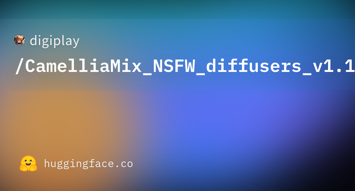 Digiplay/CamelliaMix_NSFW_diffusers_v1.1 · Hugging Face