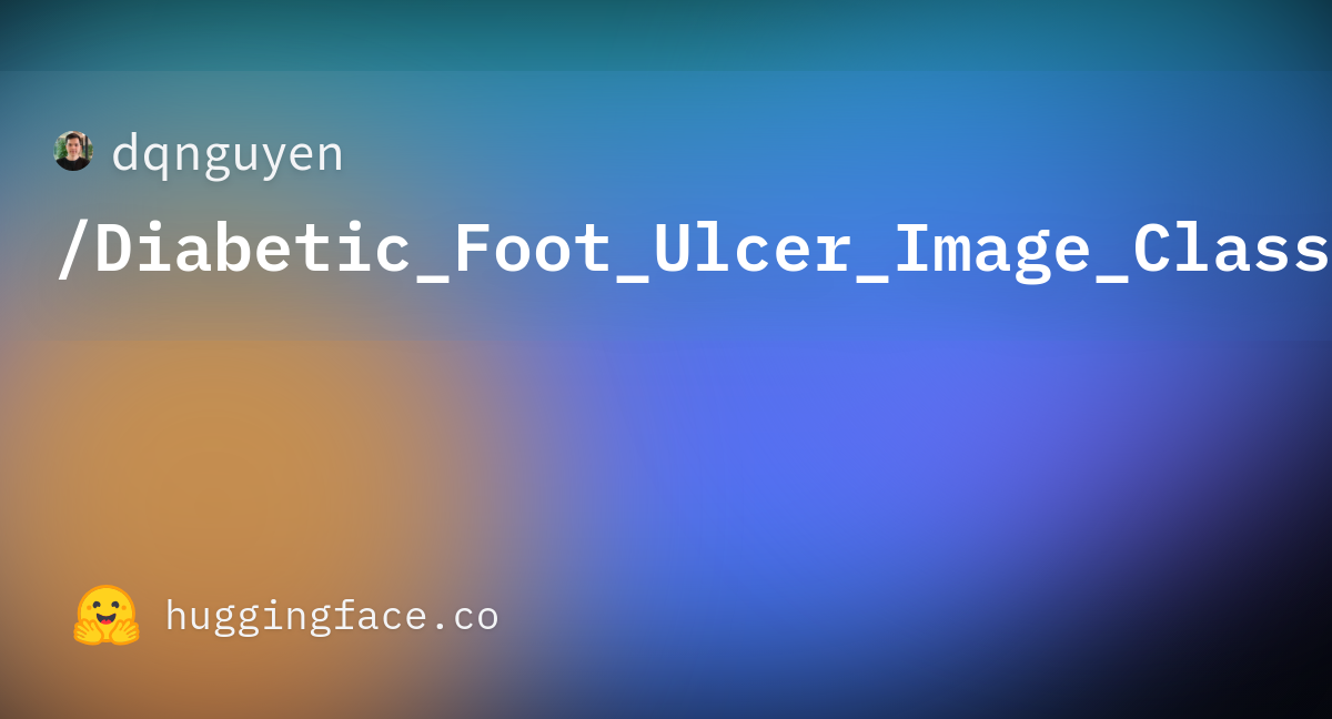 dqnguyen/Diabetic_Foot_Ulcer_Image_Classification · Hugging Face