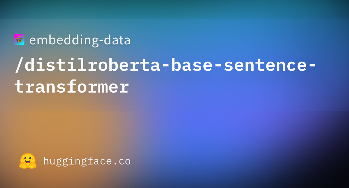 embedding-data-distilroberta-base-sentence-transformer-hugging-face