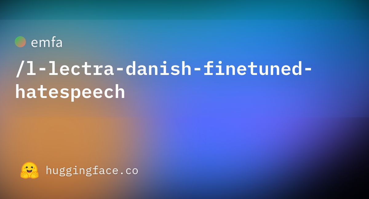 emfa/l-lectra-danish-finetuned-hatespeech at main