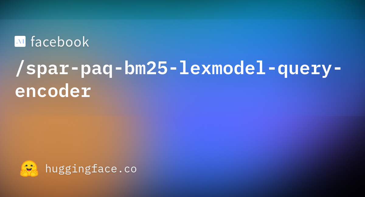 Facebook spar paq bm25 lexmodel query encoder At Main