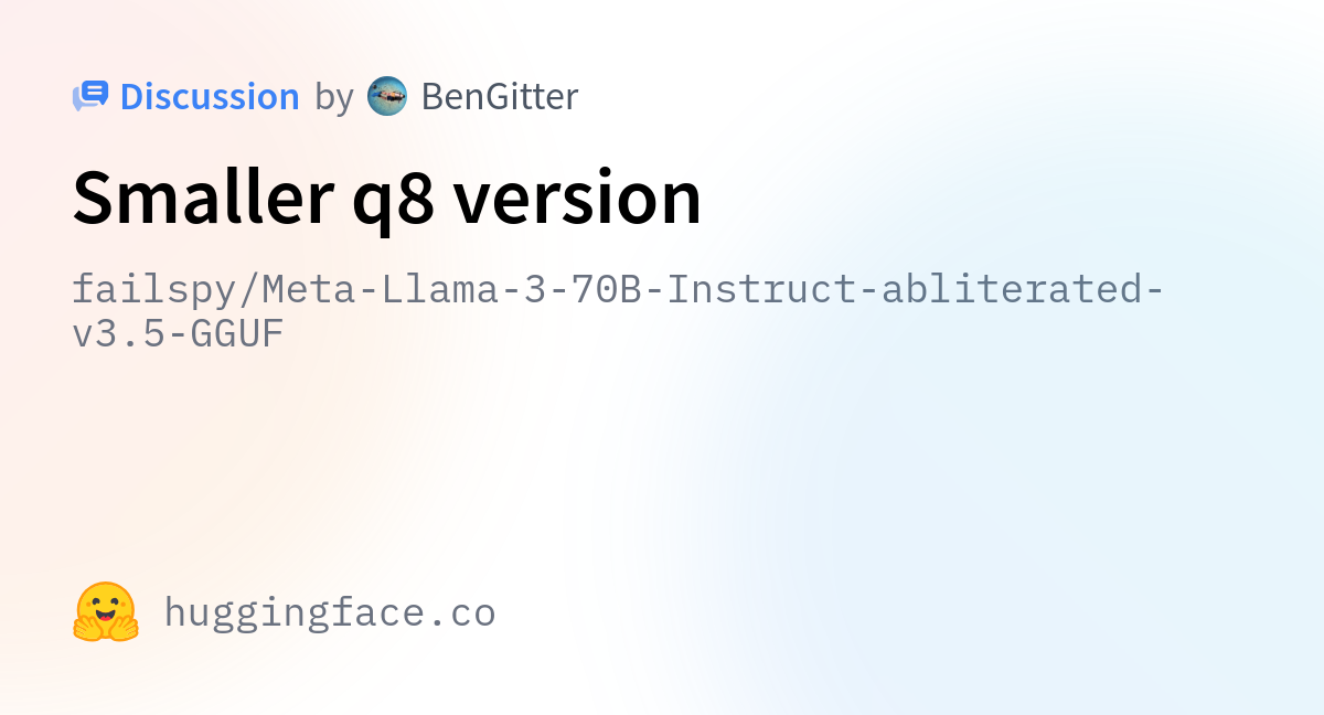 Failspy/Meta-Llama-3-70B-Instruct-abliterated-v3.5-GGUF · Smaller Q8 ...