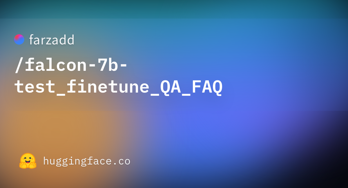 Farzadd/falcon-7b-test_finetune_QA_FAQ · Hugging Face