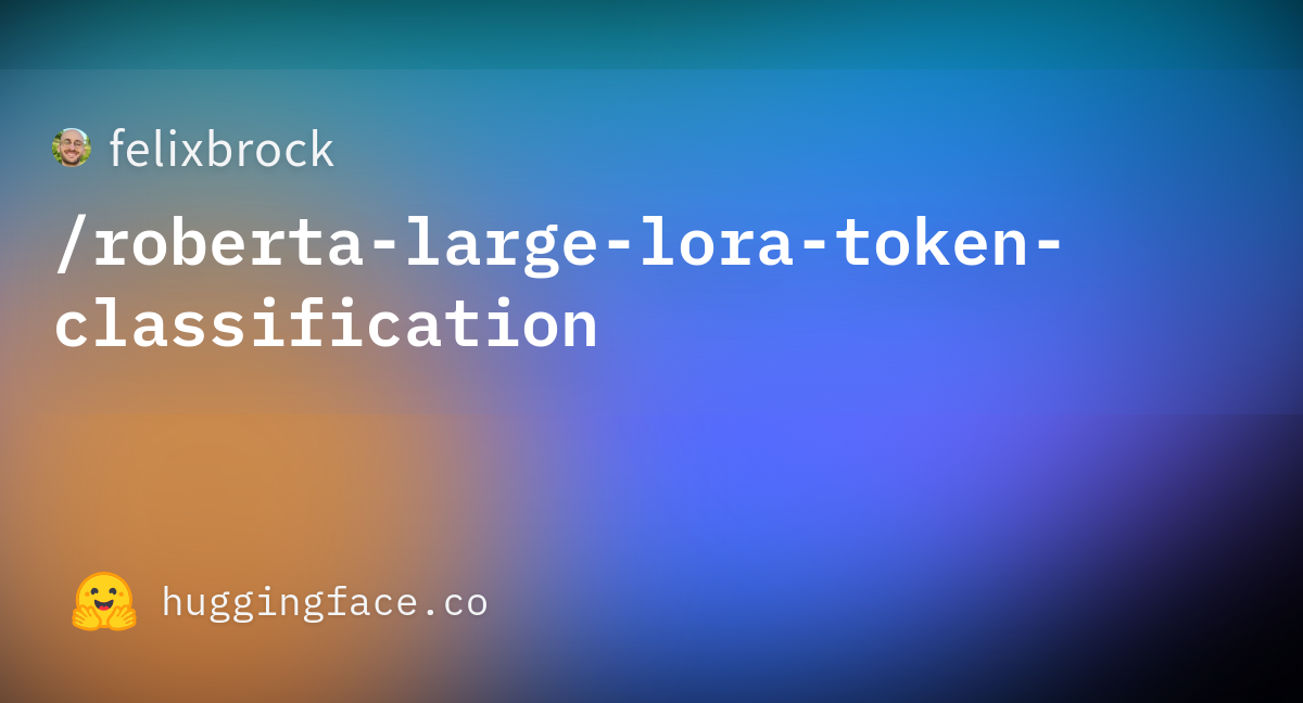 Felixbrock roberta large lora token classification hugging face