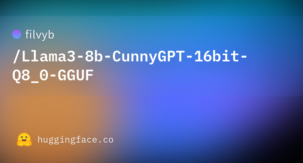 Filvyb llama3 8b cunnygpt 16bit q8 0 gguf at main