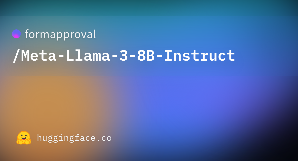 Formapproval/Meta-Llama-3-8B-Instruct · Hugging Face