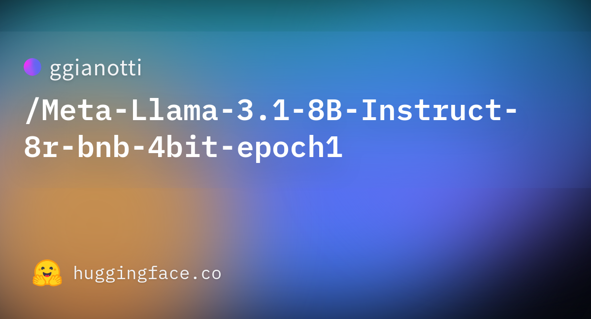 Ggianotti/Meta-Llama-3.1-8B-Instruct-8r-bnb-4bit-epoch1 · Hugging Face