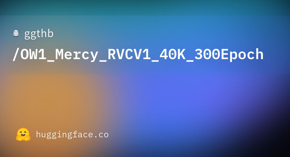 ggthb/OW1_Mercy_RVCV1_40K_300Epoch at main