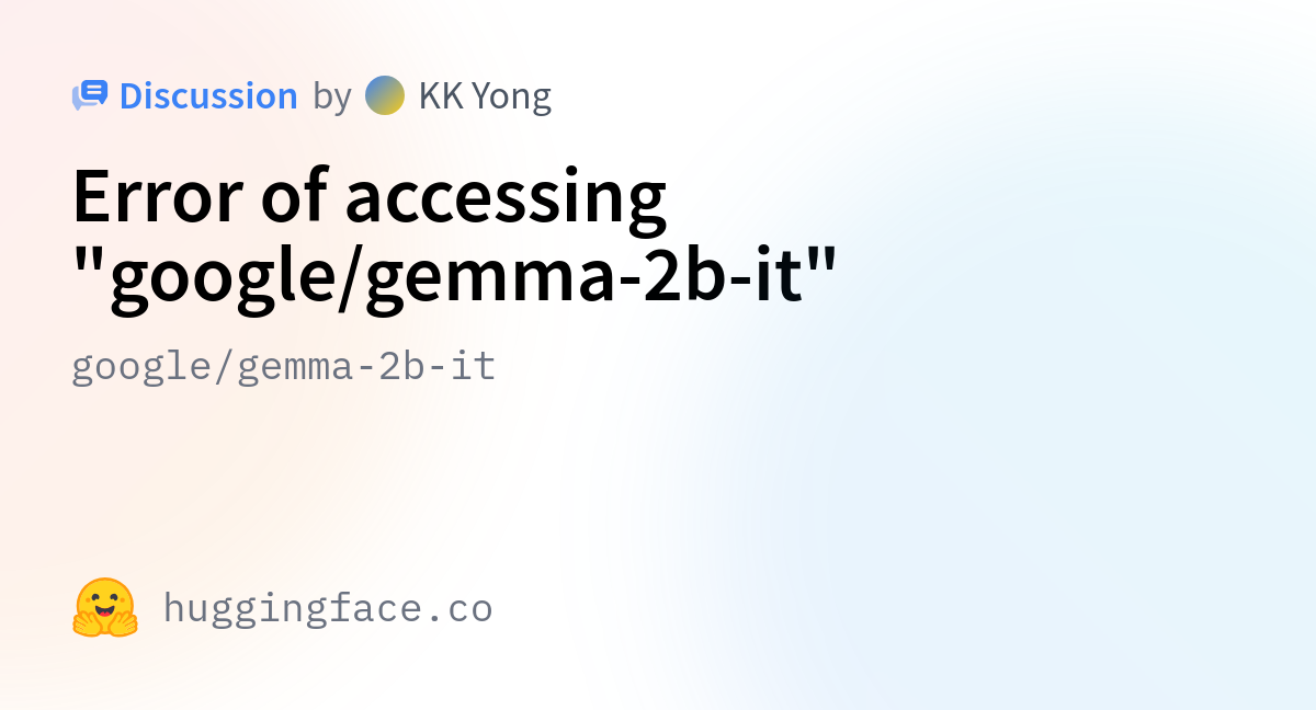 google/gemma-2b-it · Error of accessing 