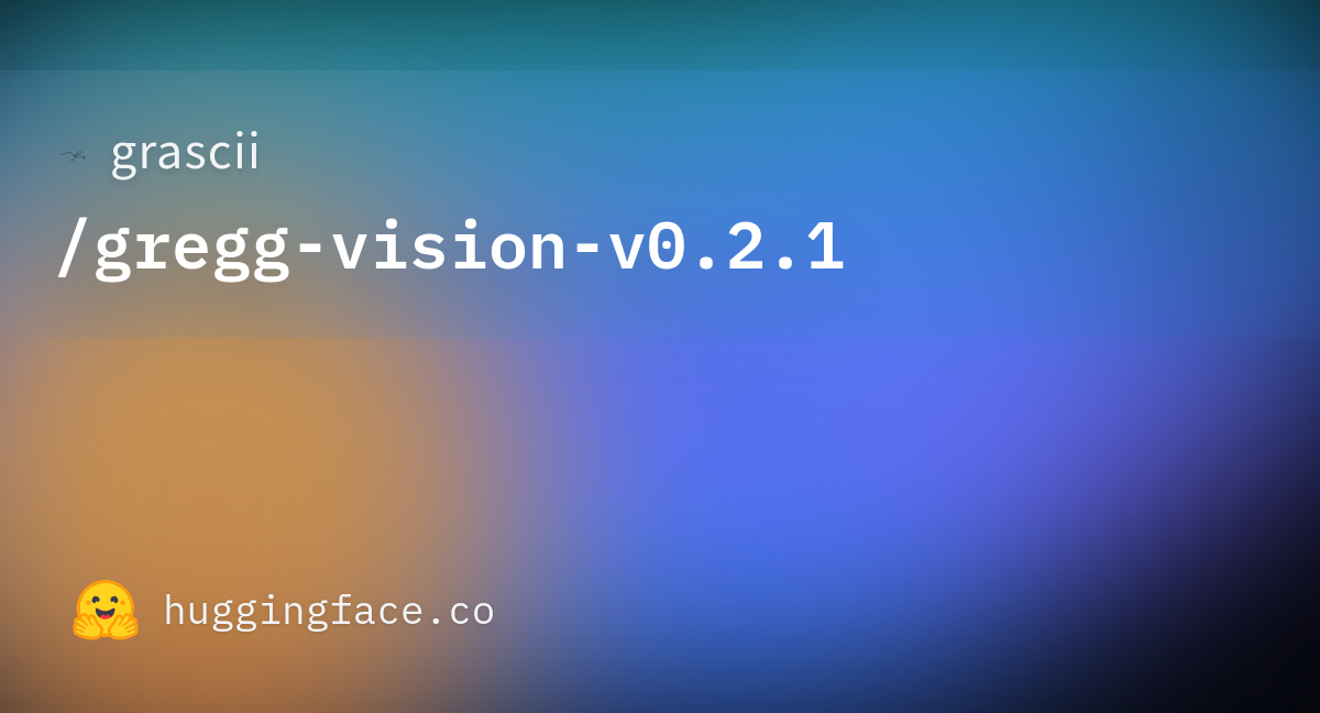 grascii/gregg-vision-v0.2.1 · Hugging Face