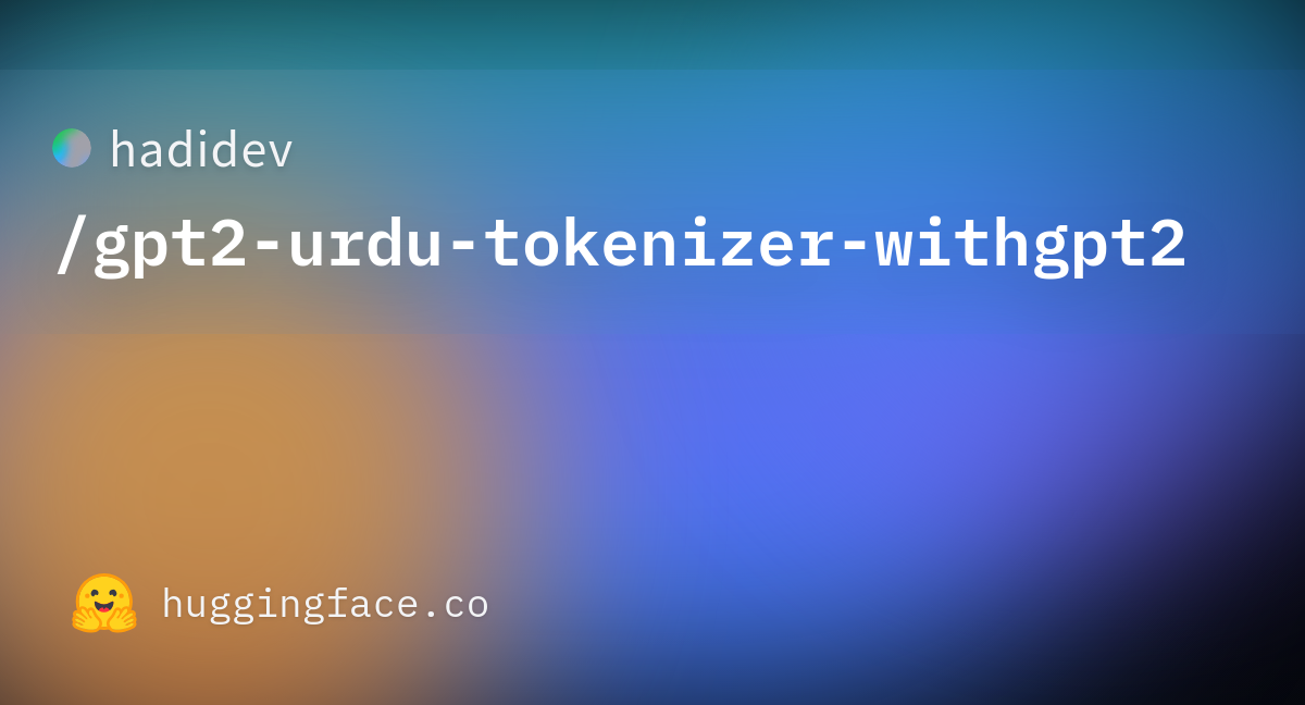 Hadidev/gpt2-urdu-tokenizer-withgpt2 At Main