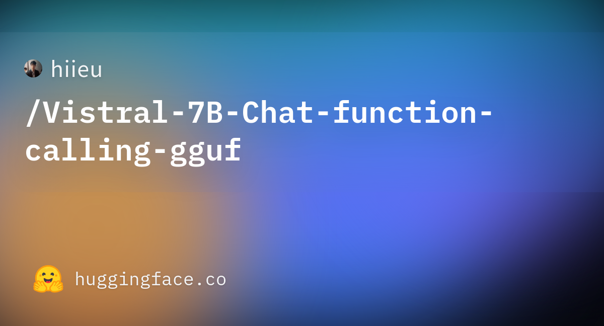 hiieu/Vistral-7B-Chat-function-calling-gguf · Hugging Face