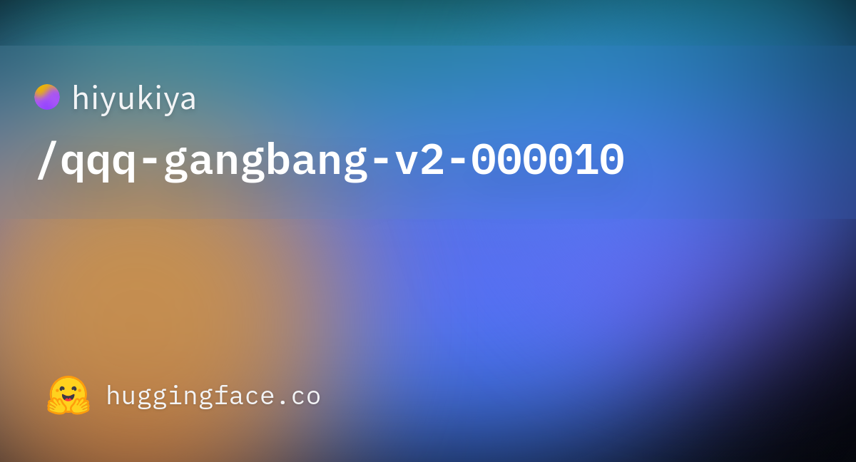 Hiyukiyaqqq Gangbang V2 000010 · Hugging Face
