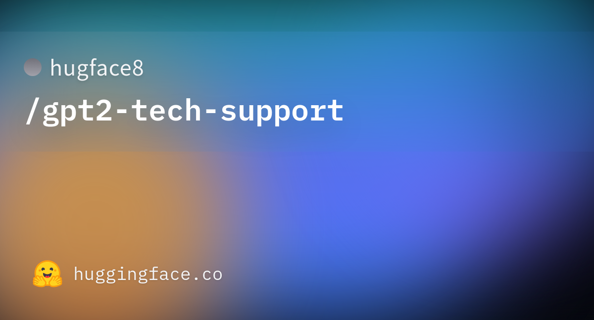 hugface8/gpt2-tech-support · Hugging Face