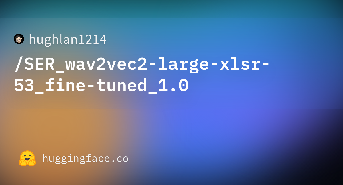 hughlan1214/SER_wav2vec2-large-xlsr-53_fine-tuned_1.0 at main