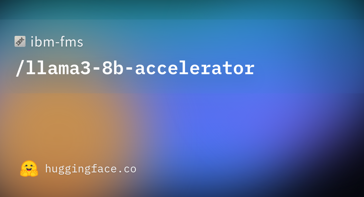 Ibm-fms/llama3-8b-accelerator · Hugging Face