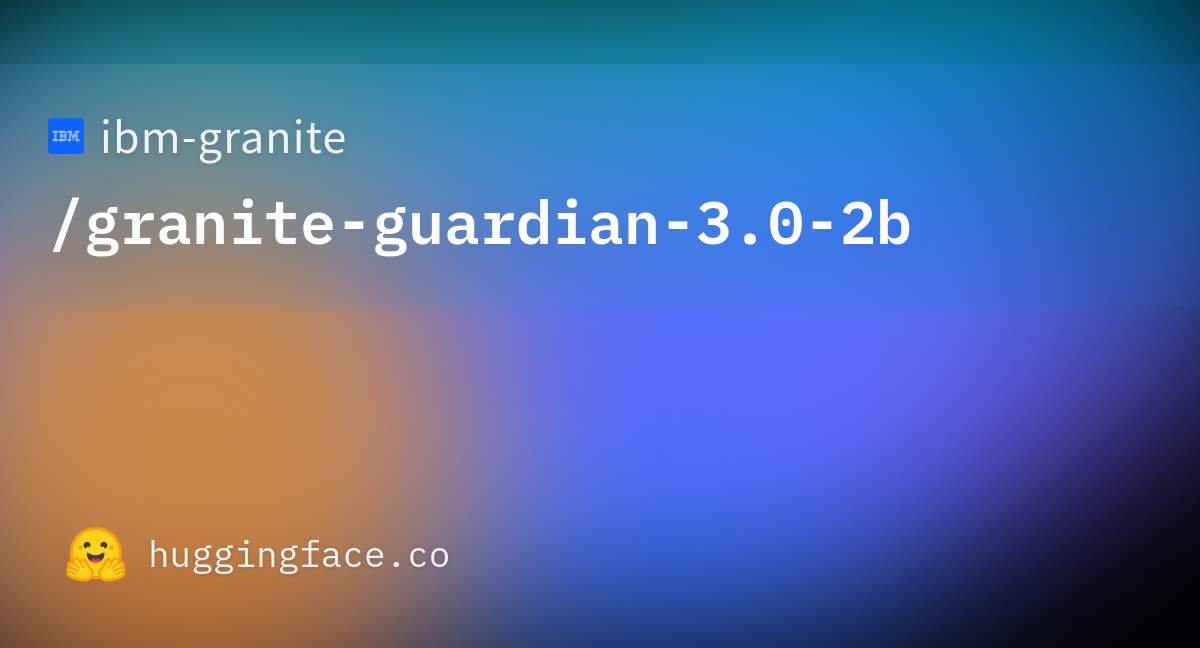 ibm-granite/granite-guardian-3.0-2b · Hugging Face