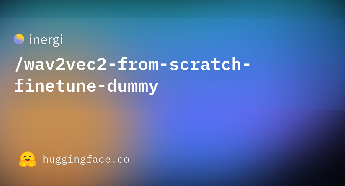 inergi/wav2vec2-from-scratch-finetune-dummy · Hugging Face