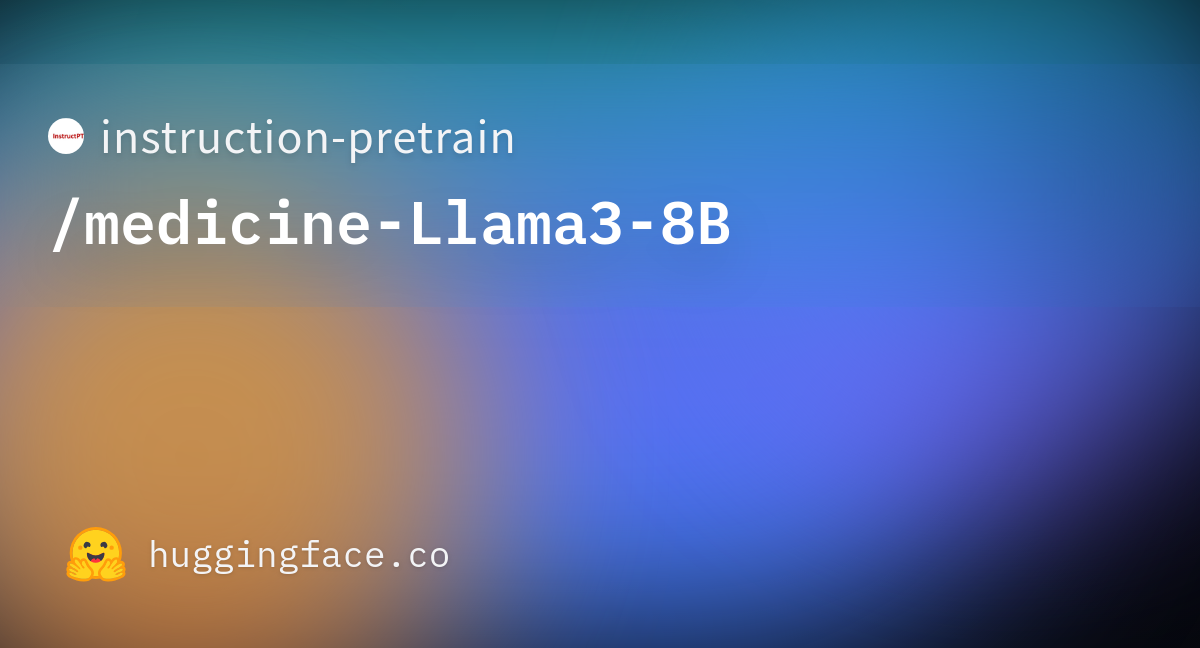 Instruction-pretrain/medicine-Llama3-8B At Main