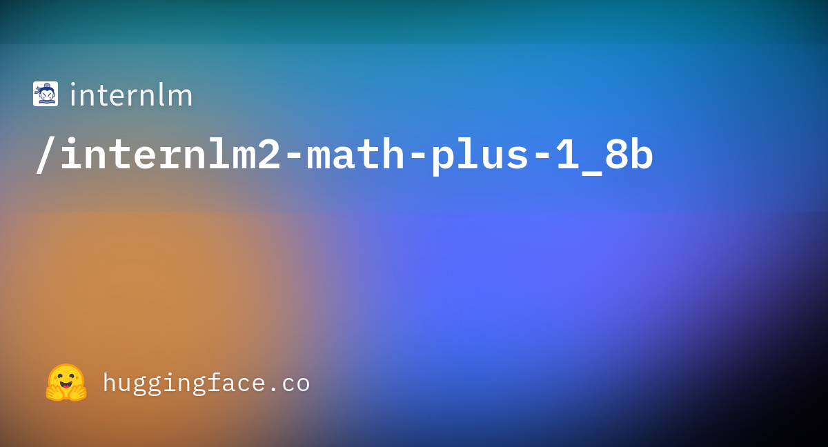 internlm/internlm2-math-plus-1_8b · Hugging Face