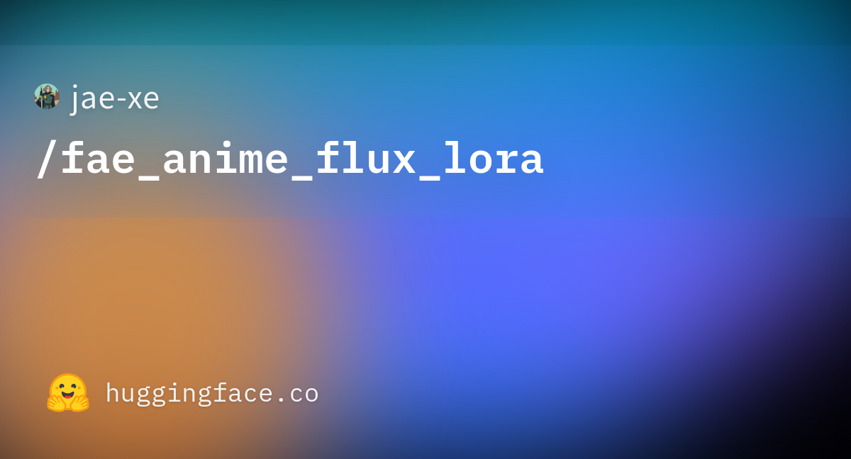 jae-xe/fae_anime_flux_lora at main