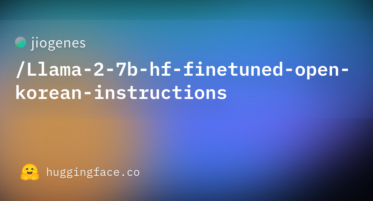 Jiogenes/Llama-2-7b-hf-finetuned-open-korean-instructions At Main