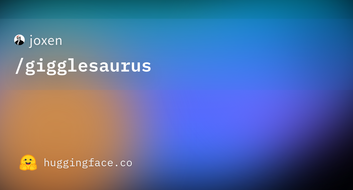 joxen/gigglesaurus · Hugging Face