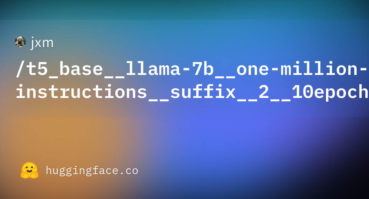 jxm/t5_base__llama-7b__one-million-instructions__suffix__2__10epoch ...