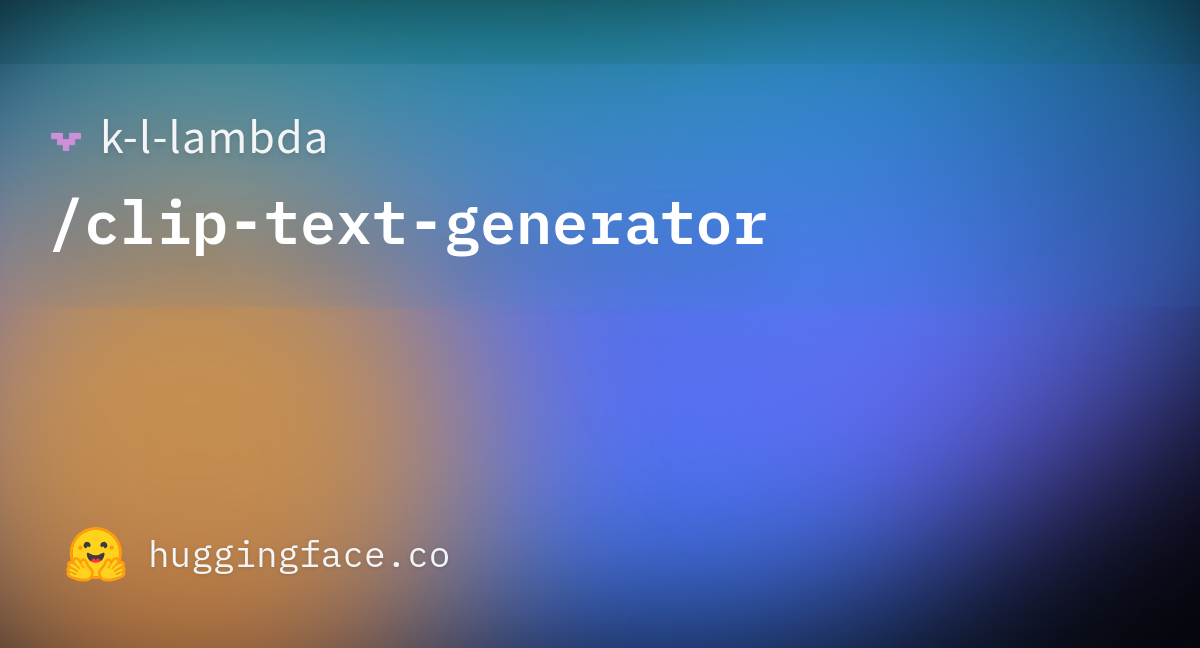 kllambda/cliptextgenerator · Hugging Face