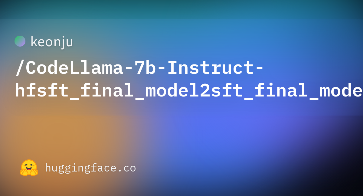 Keonju/CodeLlama-7b-Instruct-hfsft_final_model2sft_final_model3 At Main