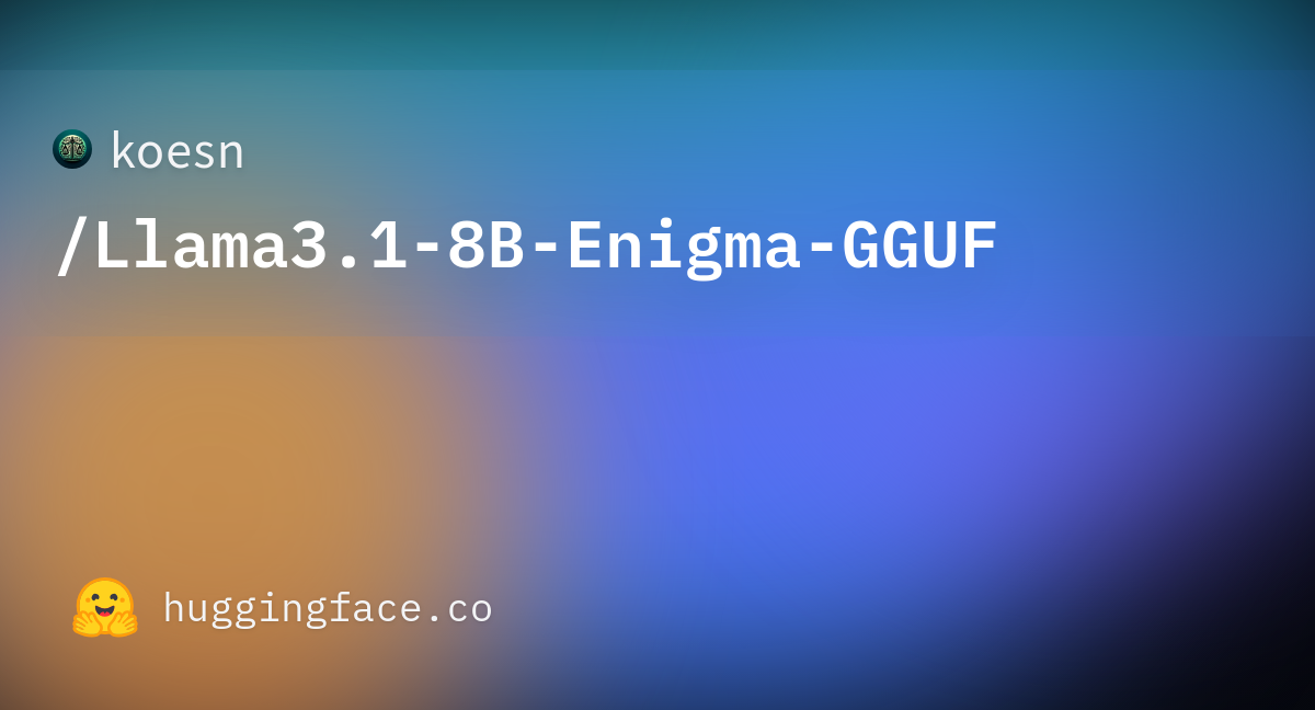 Koesn Llama3 1 8b Enigma Gguf · Hugging Face