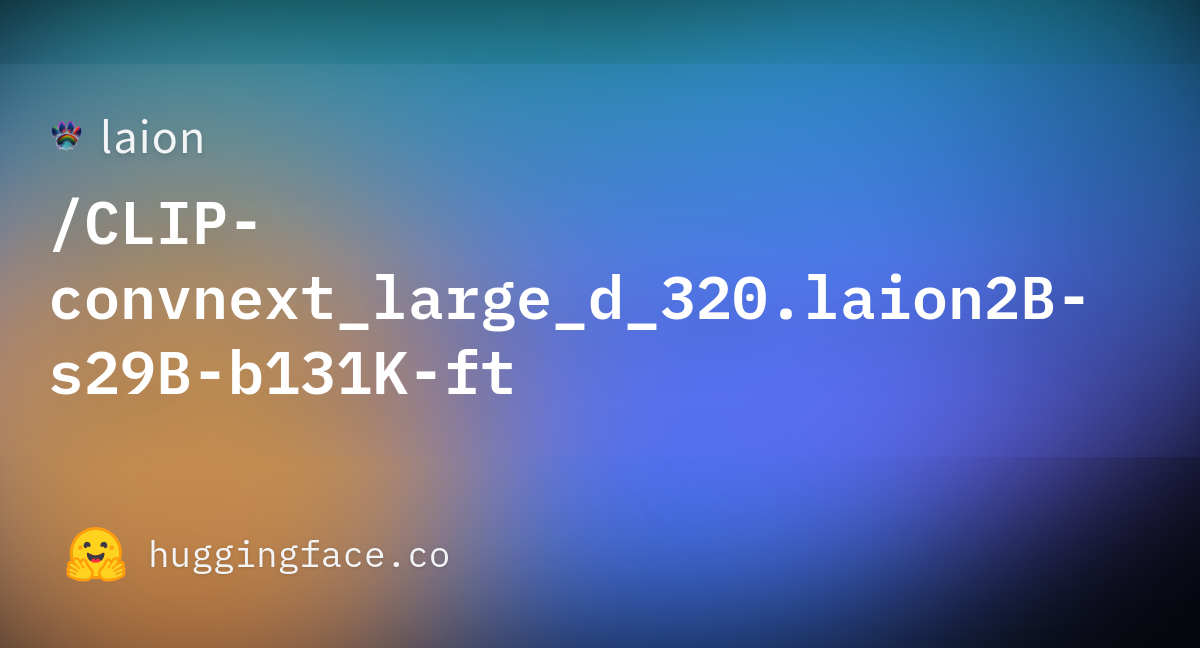 laion/CLIP-convnext_large_d_320.laion2B-s29B-b131K-ft · Hugging Face