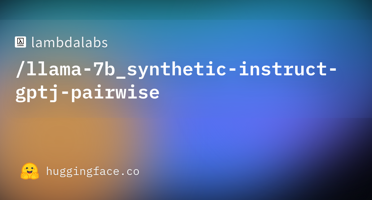 Lambdalabs/llama-7b_synthetic-instruct-gptj-pairwise At Main