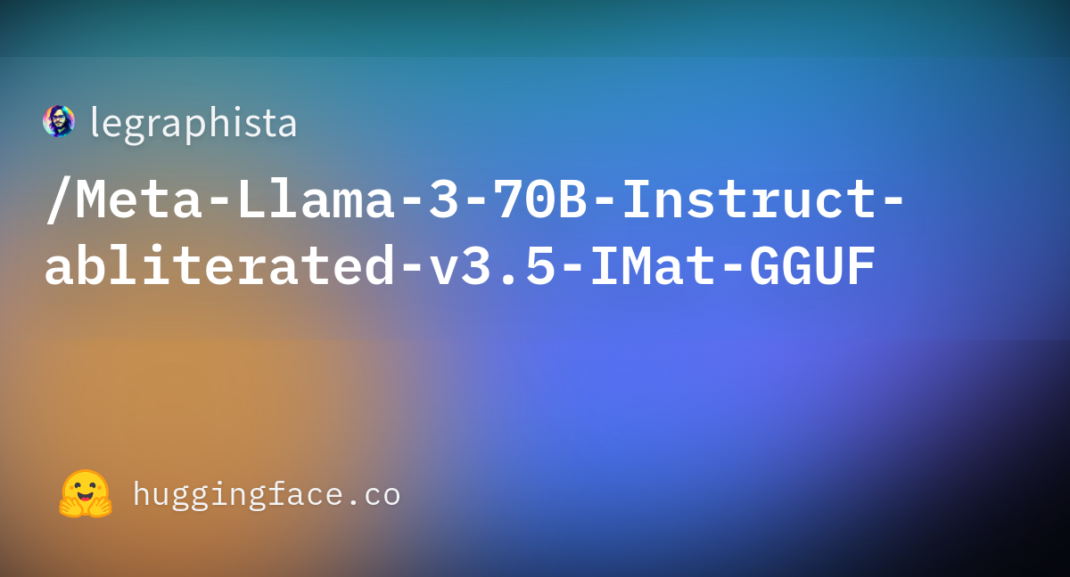 Meta-Llama-3-70B-Instruct-abliterated-v3.5.FP16/Meta-Llama-3-70B ...