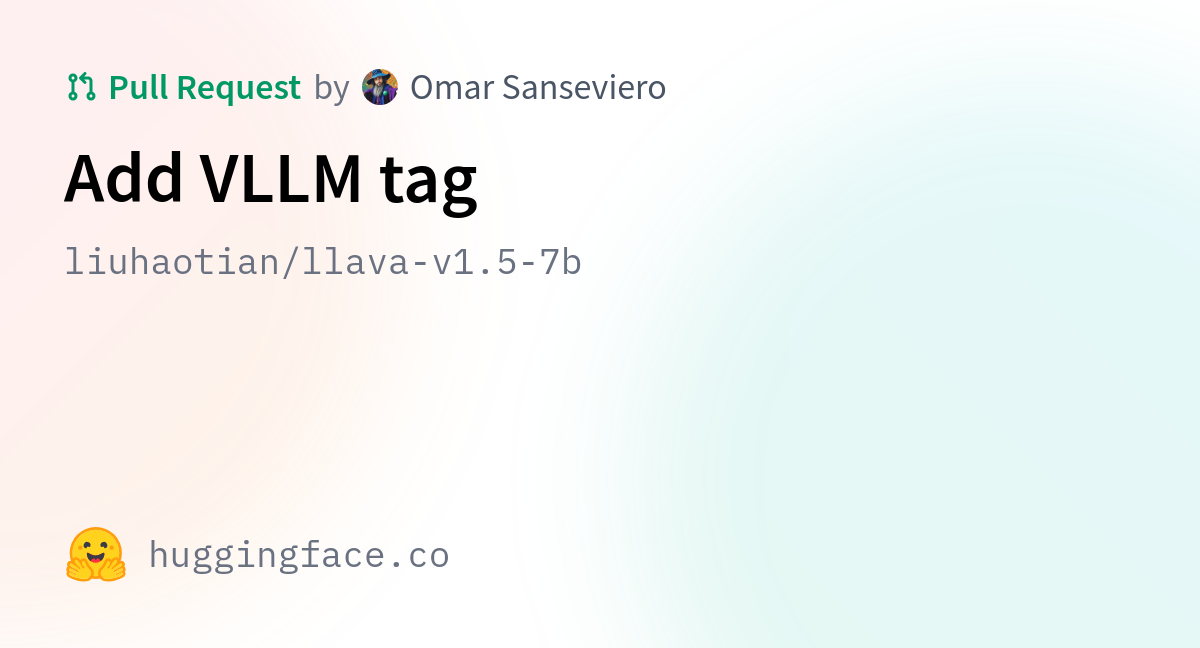Liuhaotian/llava-v1.5-7b · Add VLLM Tag