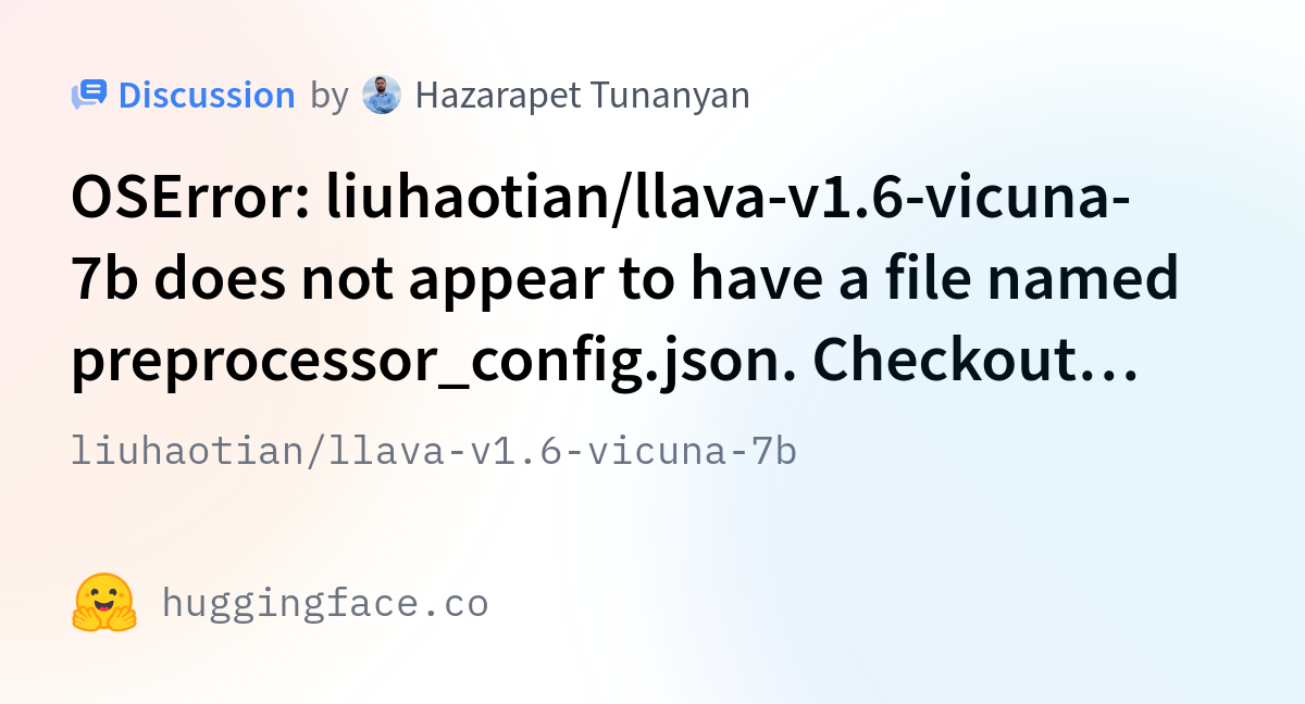 liuhaotian/llava-v1.6-vicuna-7b · OSError: liuhaotian/llava-v1.6-vicuna