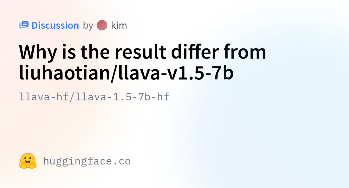 Llava-hf/llava-1.5-7b-hf · Why Is The Result Differ From Liuhaotian ...