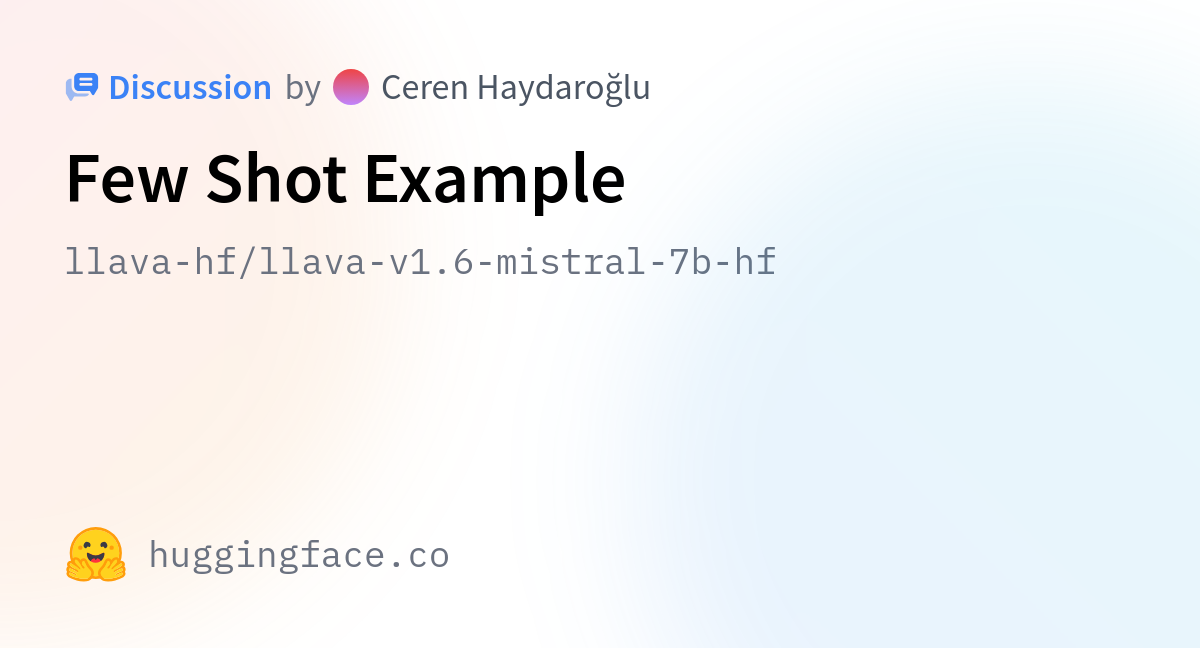 Mastering LLAVA  Mistral 7B A Hugging Face Transformers Guide with Python - llava-hf/llava-v1.6-mistral-7b-hf  Few Shot Example