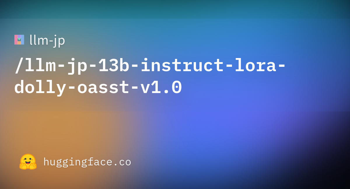 llm-jp/llm-jp-13b-instruct-lora-dolly-oasst-v1.0 · Hugging Face