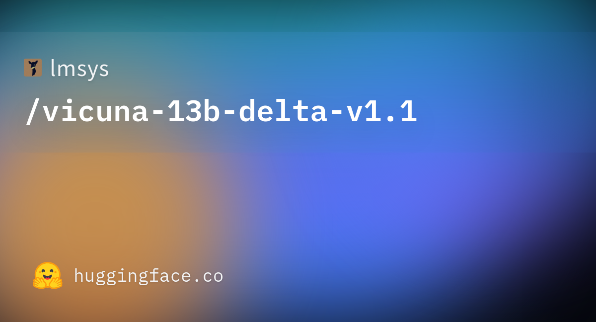 lmsys/vicuna-13b-delta-v1.1 · Hugging Face