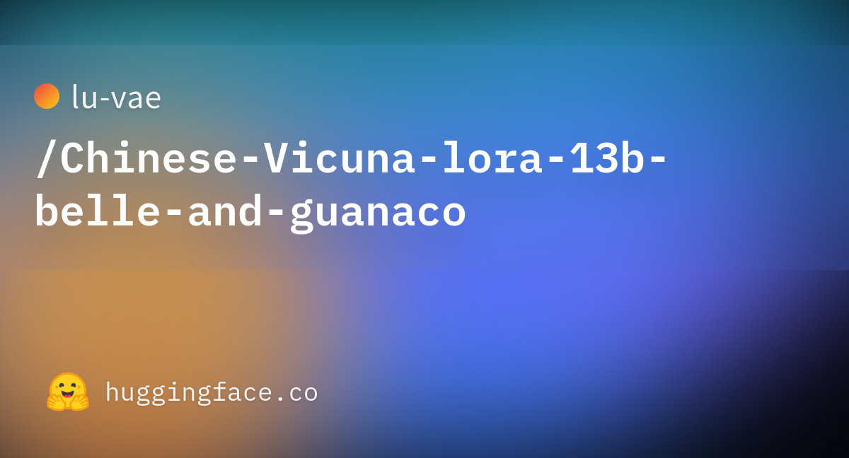 Readmemd · Lu Vaechinese Vicuna Lora 13b Belle And Guanaco At Main